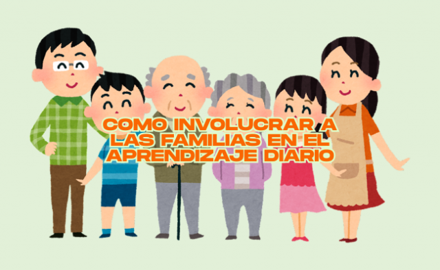 Cómo involucrar a las familias en el aprendizaje diario