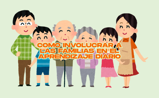 Cómo involucrar a las familias en el aprendizaje diario