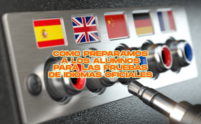 Cómo preparamos a los alumnos para las pruebas de idiomas oficiales
