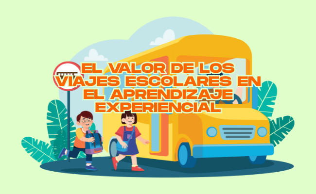 El valor de los viajes escolares en el aprendizaje experiencial