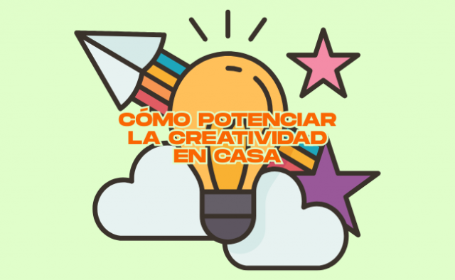 Cómo potenciar la creatividad en casa con actividades sencillas