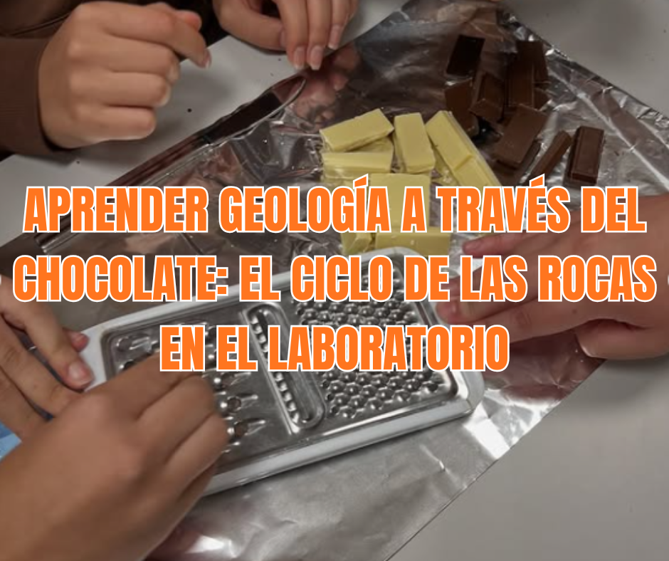 Aprender geología a través del chocolate: el ciclo de las rocas en el laboratorio