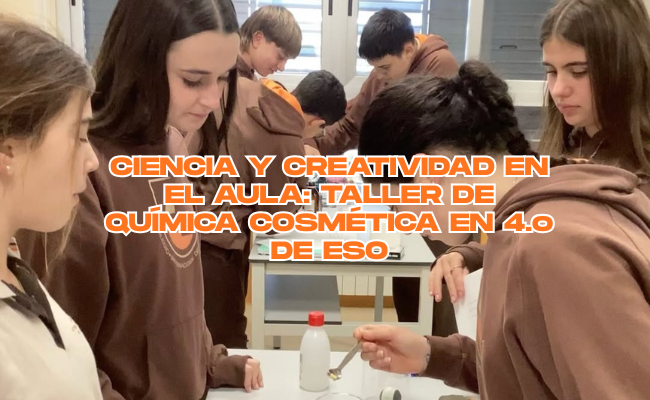 Ciencia y creatividad en el aula: taller de química cosmética en 4.º de ESO